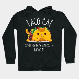 Taco Cat Spelled Backwards Is Tacocat Funny Hoodie